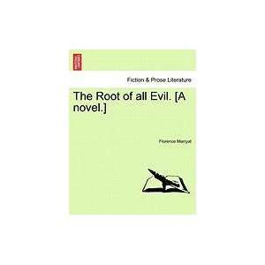  The Root of all Evil. [A novel.] (9781240900930) Florence 