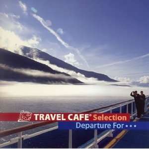  Travel Cafe Selection Departure For Various Artists 