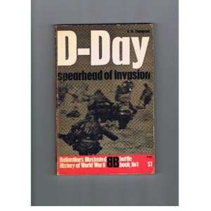  D Day Spearhead of Invasion Thompson R. W. Books