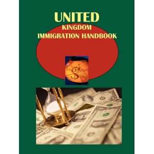  UK Immigration Handbook (World Strategic and Business 