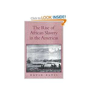  The Rise of African Slavery in the Americas: David Eltis 