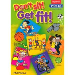  Dont Sit! Get Fit! (9781920962340): Phil Peirce: Books