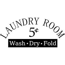 Laundry Room 5 cent Wash Dry Fold Vinyl Art  