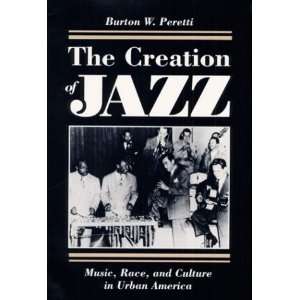  The Creation of Jazz Music, Race, and Culture in Urban 