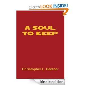Soul To Keep Christopher L. Haefner  Kindle Store