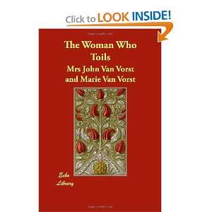  The Woman Who Toils (9781406816297): Mrs John Van Vorst 