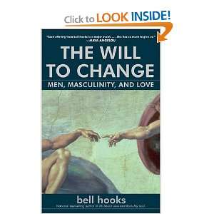   to Change: Men, Masculinity, and Love: bell hooks:  Books
