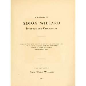  A History Of Simon Willard, Inventor And Clockmaker 