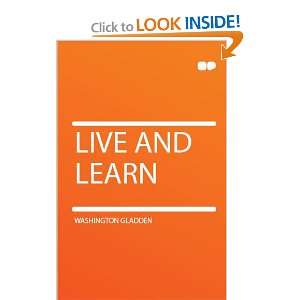  Live and Learn Washington Gladden Books