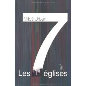   Les Sept Eglises (French Edition) (9782846261975) Milos Urban Books