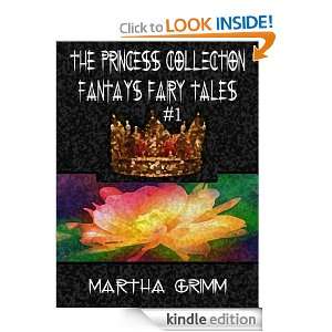 The Princess Collection Fantasy Fairy Tales #1 Martha Grimm  