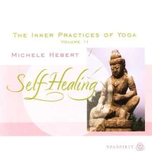  Self Healing   Inner Practices of Yoga Vol. II Michele Hebert Music