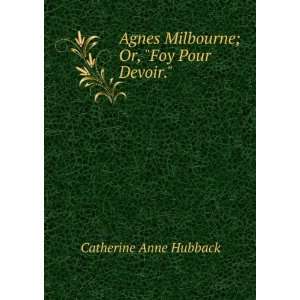   ; Or, Foy Pour Devoir. Catherine Anne Hubback  Books