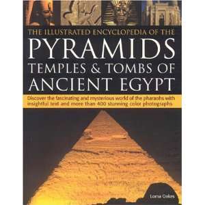  The Illustrated Encyclopedia of Pyramids, Temples and 