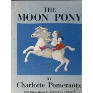  The Moon Pony (9780201092837) Charlotte. Pomerantz Books
