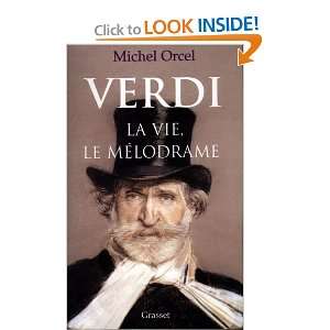  Verdi La vie, le melodrame (French Edition 