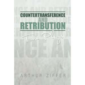  Countertransference and Retribution Two Plays 