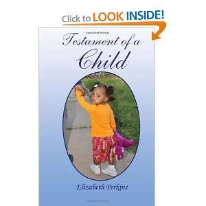    Testament of A Child (9781450077873) Elizabeth Perkins Books