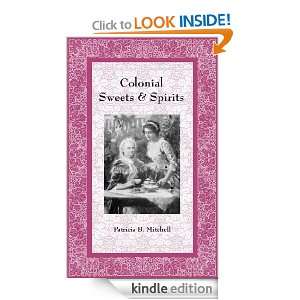 Colonial Sweets and Spirits Patricia B. Mitchell, Henry H. Mitchell 