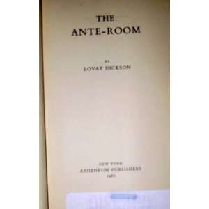  The Ante room an Autobiography: Lovat Dickson: Books