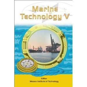  Technology V (Marine and Maritime) (9781853129735) Wessex Institute 
