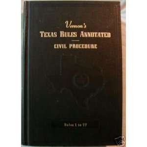  Civil Procedure (Vernons Texas Rules Annotated, Rules 1 