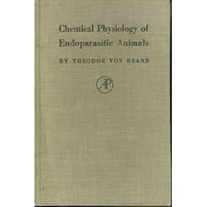  Chemical physiology of endoparasitic animals Theodor Von 