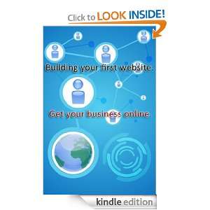 How to get your business online    Build your first web site. Gary 