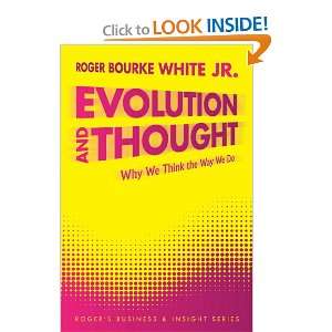   We Think the Way We Do (9781449042004) Roger Bourke White Jr. Books