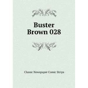  Buster Brown 028: Classic Newspaper Comic Strips: Books