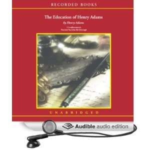  Education of Henry Adams (Audible Audio Edition): Henry Adams, John 