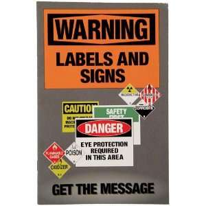  HANDBOOKS WARNING LABELS & SIGNS GET THE MESSAGE