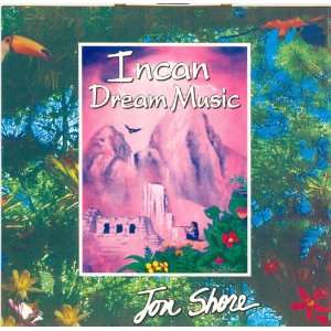  Incan Dream Music: Jon Shore: Music