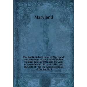  Laws of Maryland As Contained in the Code of Public General Laws 