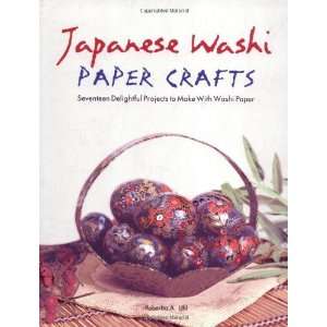  Japanese Washi Paper Crafts [Paperback] Robertta A. Uhl 