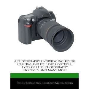 Photography Overview Including Cameras and its Basic Controls, Types 