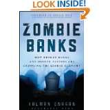 Zombie Banks How Broken Banks and Debtor Nations Are Crippling the 