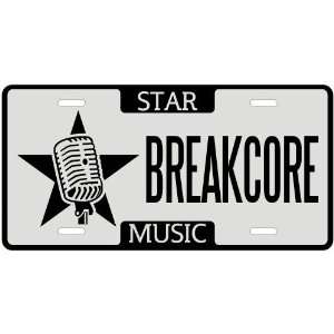    New  I Am A Breakcore Star   License Plate Music