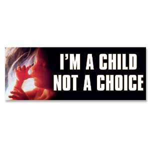   Choice   Pro Life (Anti Abortion) Bumper Sticker: Everything Else