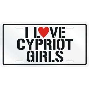  NEW  I LOVE CYPRIOT GIRLS  CYPRUSLICENSE PLATE SIGN 