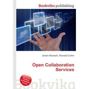  Open Collaboration Services: Ronald Cohn Jesse Russell 