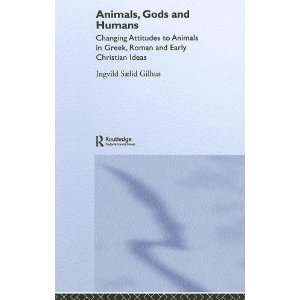 com Animals, Gods and Humans Changing Attitudes to Animals in Greek 