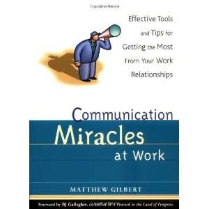  Communication Miracles at Work Effective Tools and Tips 