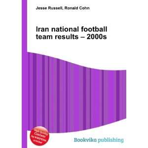  Iran national football team results   2000s Ronald Cohn 