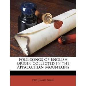  Folk songs of English origin collected in the Appalachian 