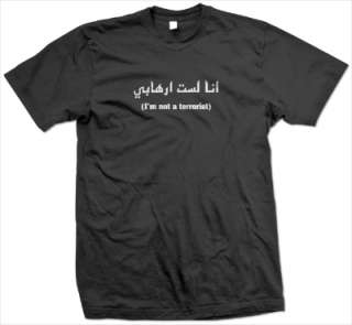 IM NOT A TERRORIST FUNNY T SHIRT offensive humorous tee for muslim 