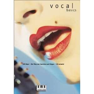 Vocal Basics. Inkl. CD Der Weg vom Sprechen zum Singen  