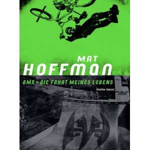   Die Fahrt meines Lebens  Mat Hoffman, Mark Lewman Bücher