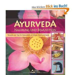 Ayurveda Nahrung und Bewußtsein Rezepte und Tips für Gesundheit an 
