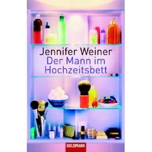   im Hochzeitsbett: .de: Jennifer Weiner, Manuela Thurner: Bücher